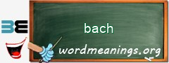 WordMeaning blackboard for bach